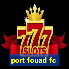 port fouad fc